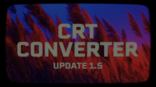 CRT Converter Update 1.5