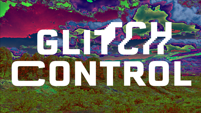 Introducing... Glitch Control