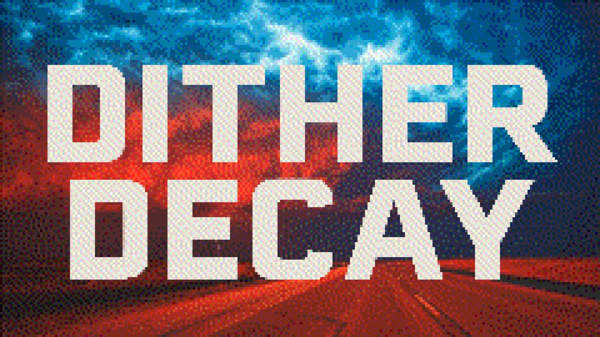 Dither Decay